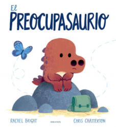 EL PREOCUPASAURIO | BRIGHT, RACHEL (ISBN: 9788414031827)