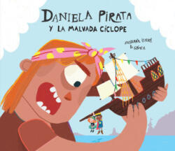 DANIELA PIRATA Y LA MALVADA CICLOPE | GOMEZ, ISERN, SUSANNA (ISBN: 9788410074248)