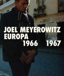 Joel Meyerowitz: Europa 1966-1967 - MEYEROWITZ JOEL (ISBN: 9788410024311)