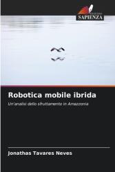 Robotica mobile ibrida (ISBN: 9786207967292)