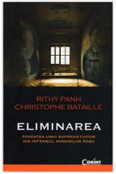 Eliminarea - Rithy Panh, Christophe Bataille (ISBN: 9789731358093)