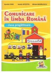 Comunicare in limba romana. Clasa pregatitoare - Aurelia Ivan (2013)