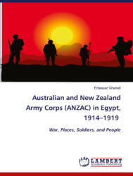 Australian and New Zealand Army Corps (ANZAC) in Egypt, 1914? 1919 (ISBN: 9786207995769)