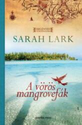 Sarah Lark: A vörös mangrovefák (2013)