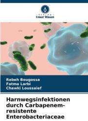 Harnwegsinfektionen durch Carbapenem-resistente Enterobacteriaceae (ISBN: 9786207993437)