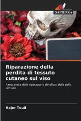 Riparazione della perdita di tessuto cutaneo sul viso (ISBN: 9786208095772)