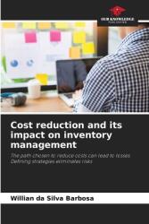 Cost reduction and its impact on inventory management (ISBN: 9786208027599)