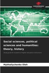 Social sciences, political sciences and humanities: theory, history (ISBN: 9786208067533)