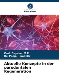 Aktuelle Konzepte in der parodontalen Regeneration (ISBN: 9786208021757)