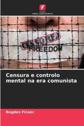 Censura e controlo mental na era comunista (ISBN: 9786208060848)