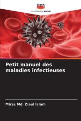 Petit manuel des maladies infectieuses (ISBN: 9786207914746)