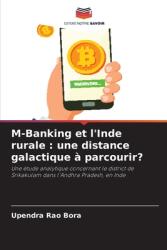 M-Banking et l'Inde rurale: une distance galactique (ISBN: 9786207857722)