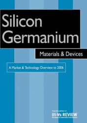 Silicon Germanium Materials and Devices - R. Szweda (ISBN: 9781856173964)