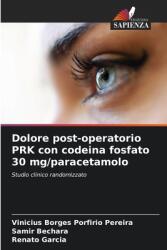 Dolore post-operatorio PRK con codeina fosfato 30 mg/paracetamolo (ISBN: 9786207872664)