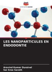 Les Nanoparticules En Endodontie (ISBN: 9786207850884)