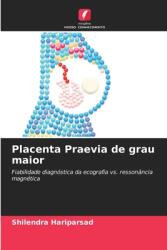 Placenta Praevia de grau maior (ISBN: 9786207889594)