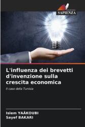 L'influenza dei brevetti d'invenzione sulla crescita economica (ISBN: 9786207789214)