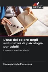 L'uso del colore negli ambulatori di psicologia per adulti (ISBN: 9786207758500)