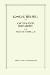 Cartesianische Meditationen und Pariser Vortrage - Edmund Husserl, Stephan Strasser (2012)