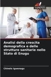 Analisi della crescita demografica e delle strutture sanitarie nello Stato di Enugu (ISBN: 9786207693436)