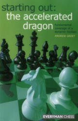 Starting Out : The Accelerated Dragon - Andrew Greet (2004)