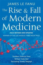 Rise And Fall Of Modern Medicine - James Le Fanu (2011)