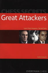 Chess Secrets: The Great Attackers - Colin Crouch (2004)