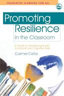 Promoting Resilience in the Classroom: A Guide to Developing Pupils' Emotional and Cognitive Skills (2008)