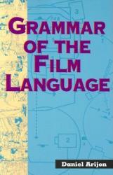 Grammar of the Film Language - Daniel Arijon (2009)