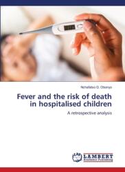 Fever and the risk of death in hospitalised children (ISBN: 9786207460366)