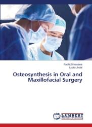 Osteosynthesis in Oral and Maxillofacial Surgery (ISBN: 9786207458646)