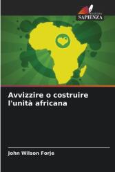 Avvizzire o costruire l'unit (ISBN: 9786207415762)