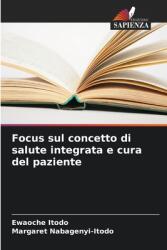 Focus sul concetto di salute integrata e cura del paziente (ISBN: 9786207220496)