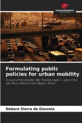 Formulating public policies for urban mobility (ISBN: 9786207272754)