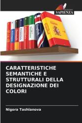 Caratteristiche Semantiche E Strutturali Della Designazione Dei Colori (ISBN: 9786207269051)