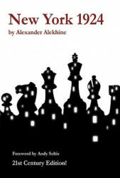 New York 1924 - Alexander Alekhine, Andy Soltis (2001)