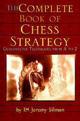 Complete Book of Chess Strategy - Jeremy Silman (2007)