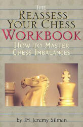 Reassess Your Chess Workbook - Jeremy Silman (2011)