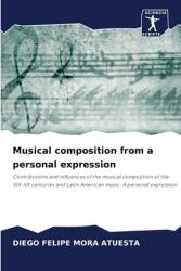 Musical composition from a personal expression (ISBN: 9786207242917)