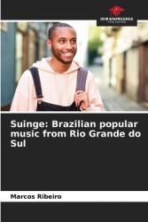 Suinge: Brazilian popular music from Rio Grande do Sul (ISBN: 9786207238262)