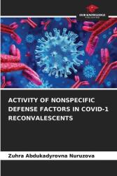 Activity of Nonspecific Defense Factors in Covid-1 Reconvalescents (ISBN: 9786207236312)