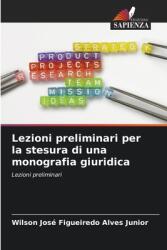 Lezioni preliminari per la stesura di una monografia giuridica (ISBN: 9786207228249)