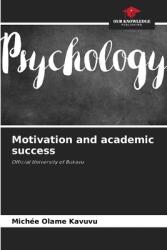 Motivation and academic success (ISBN: 9786207280407)