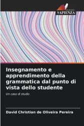 Insegnamento e apprendimento della grammatica dal punto di vista dello studente (ISBN: 9786207158096)