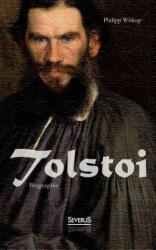 Tolstoi. Biographie - Philipp Witkop (2013)