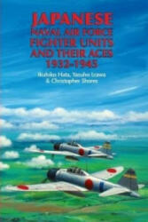 Japanese Naval Air Force Figher Units and their Aces 1932-1945 - Ikuhito Hata (2011)