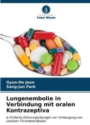 Lungenembolie in Verbindung mit oralen Kontrazeptiva (ISBN: 9786207179497)