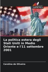 La politica estera degli Stati Uniti in Medio Oriente e l'11 settembre 2001 (ISBN: 9786207179015)