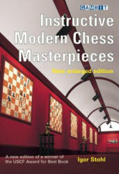 Instructive Modern Chess Masterpieces - Igor Stohl (2004)
