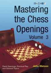 Mastering the Chess Openings - John Watson (2011)